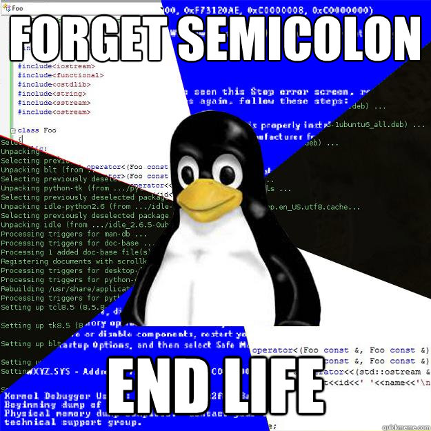 Forget semicolon end life - Forget semicolon end life  Computer Science Penguin