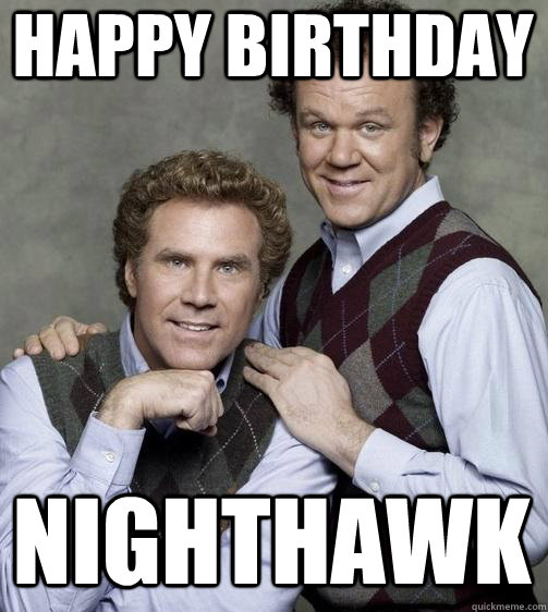 happy birthday nighthawk  
