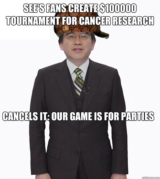 See's fans create $100000 tournament for cancer research Cancels it: Our game is for parties  Scumbag Nintendo