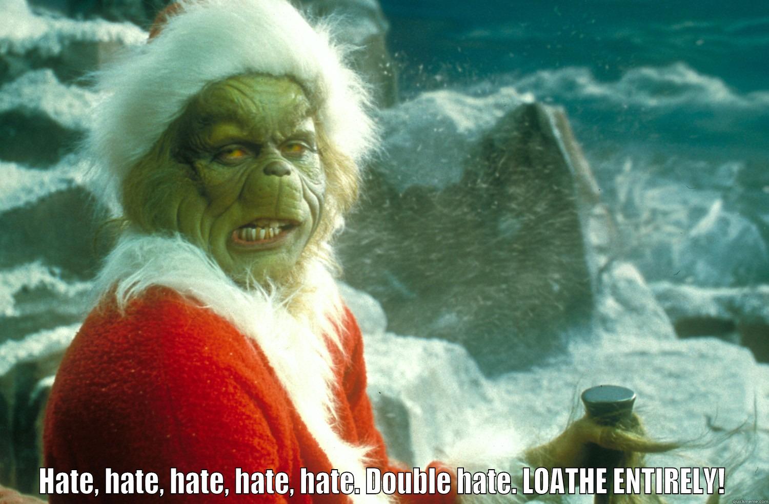grinch baby -  HATE, HATE, HATE, HATE, HATE. DOUBLE HATE. LOATHE ENTIRELY! Misc
