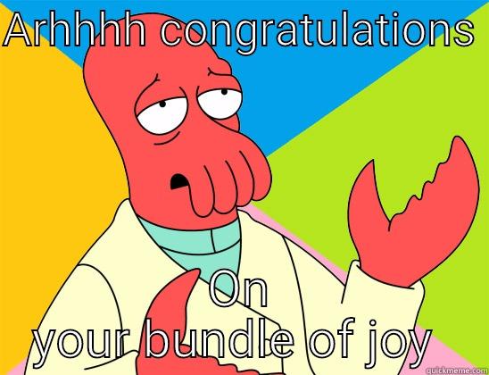 Baby time  - ARHHHH CONGRATULATIONS  ON YOUR BUNDLE OF JOY  Futurama Zoidberg 