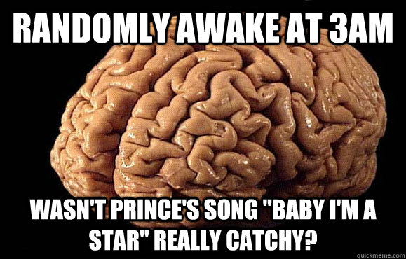 randomly awake at 3AM Wasn't Prince's song 