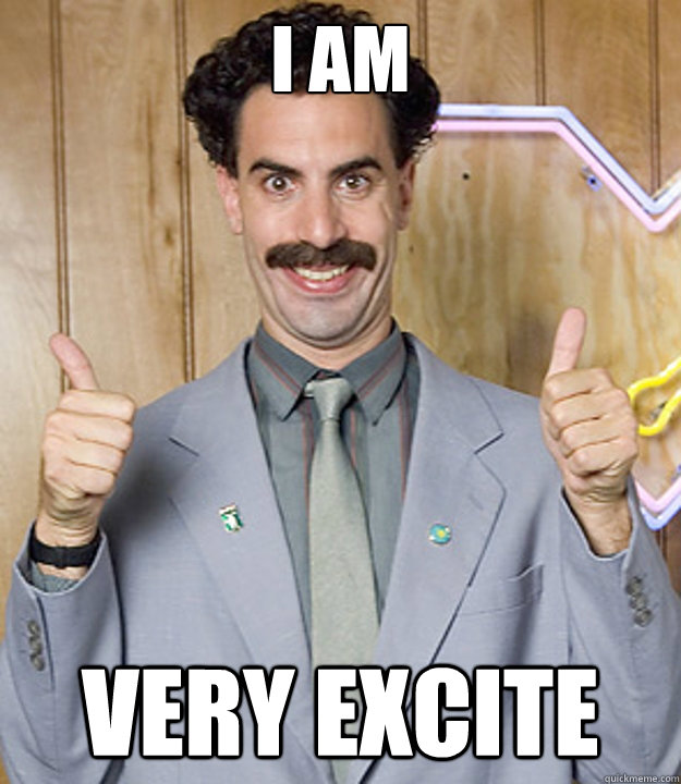 I AM VERY EXCITE - I AM VERY EXCITE  Very Nice Borat