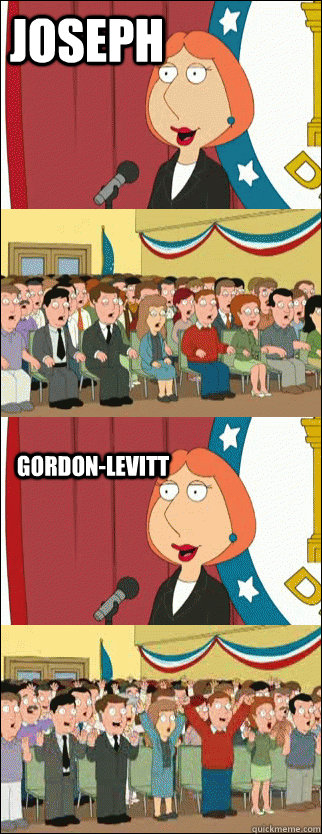 Joseph Gordon-Levitt  Mayor Lois
