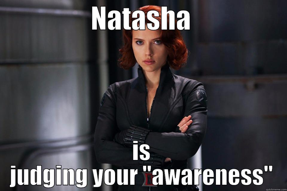 Judgmental Natasha - NATASHA IS JUDGING YOUR 