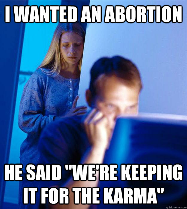 I wanted an abortion He said 