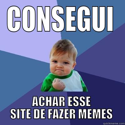 CONSEGUI ACHAR ESSE SITE DE FAZER MEMES Success Kid