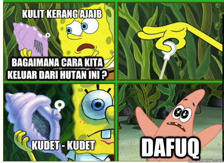 Kulit Kerang Ajaib kudet - kudet Dafuq Bagaimana cara kita keluar dari hutan ini ?  Magic Conch Shell