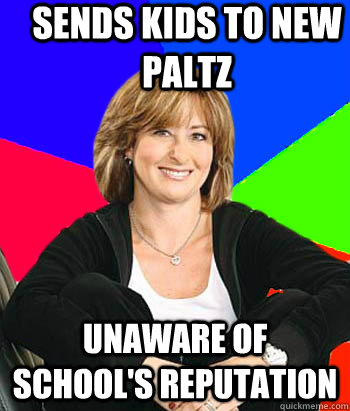 sends kids to new paltz unaware of school's reputation - sends kids to new paltz unaware of school's reputation  Sheltering Suburban Mom