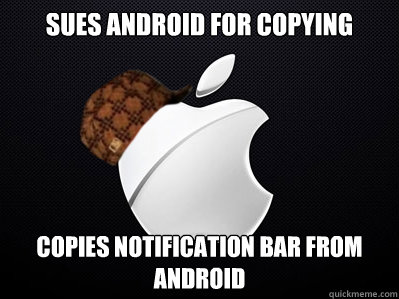 Sues android for copying copies notification bar from android - Sues android for copying copies notification bar from android  Scumbag Apple