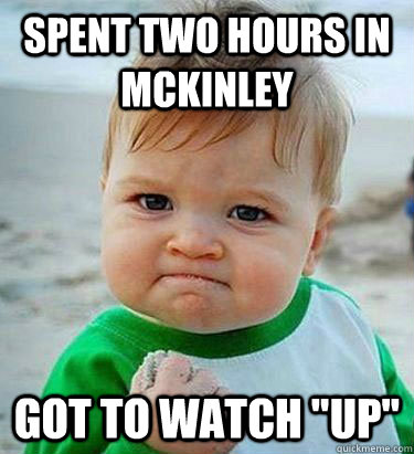 Spent two hours in McKinley Got to watch 