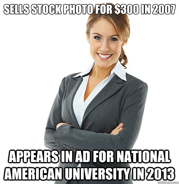 sells stock photo for $300 in 2007 Appears in ad for National American University in 2013 - sells stock photo for $300 in 2007 Appears in ad for National American University in 2013  Good Boss Lady