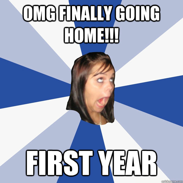 OMG FINALLY GOING HOME!!! FIRST YEAR  Annoying Facebook Girl