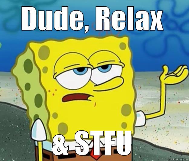 DUDE, RELAX & STFU Tough Spongebob