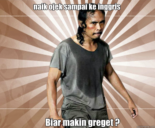 naik ojek sampai ke inggris Biar makin greget ?  maddog goes to probolinggo