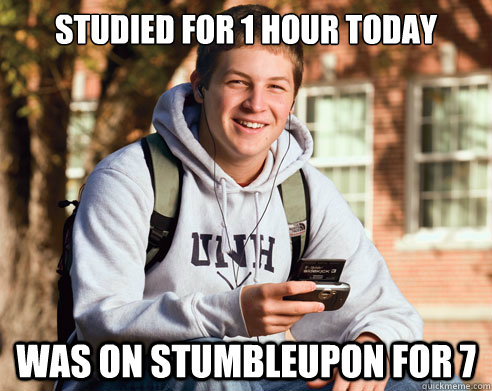 Studied for 1 hour today was on Stumbleupon for 7  College Freshman