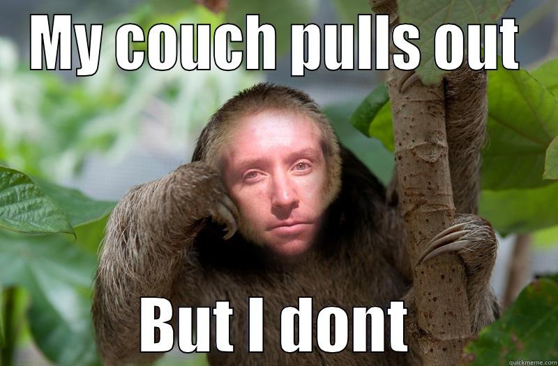 Chris Rape Sloth - MY COUCH PULLS OUT BUT I DON'T Misc