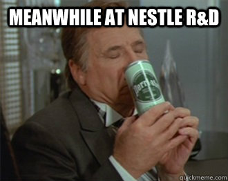 Meanwhile at Nestle R&D   nestle