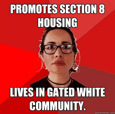 Promotes section 8 housing Lives in gated white community. - Promotes section 8 housing Lives in gated white community.  Liberal Douche Garofalo