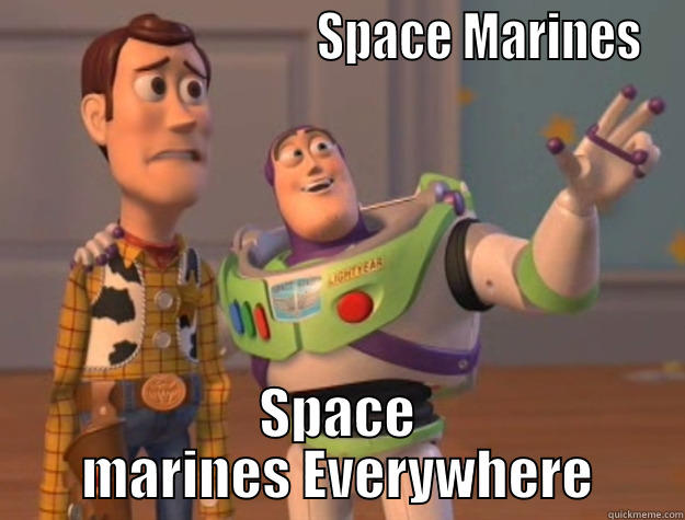                               SPACE MARINES SPACE MARINES EVERYWHERE Toy Story