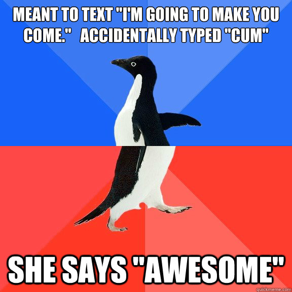 Meant to text 