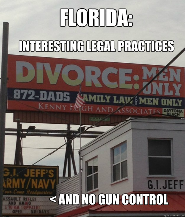 Interesting legal practices < And no gun control Florida: - Interesting legal practices < And no gun control Florida:  Merica