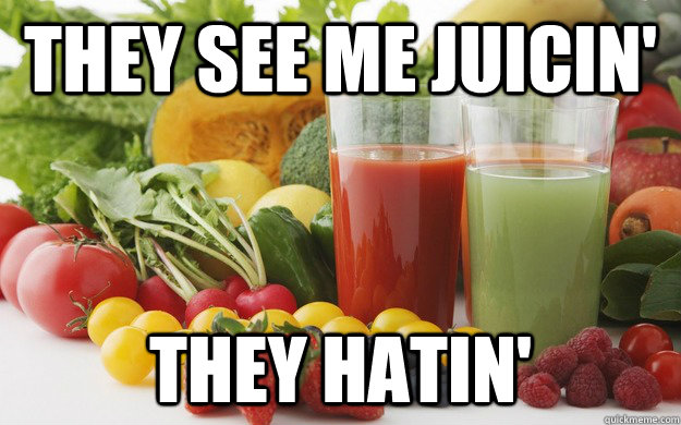 They see me Juicin' They Hatin' - They see me Juicin' They Hatin'  Juicer