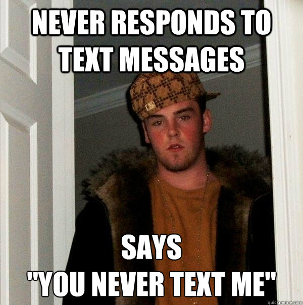 never responds to text messages says
