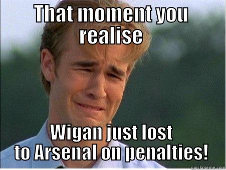 THAT MOMENT YOU REALISE WIGAN JUST LOST TO ARSENAL ON PENALTIES! 1990s Problems