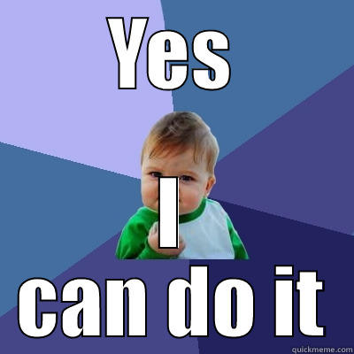 YES I CAN DO IT Success Kid