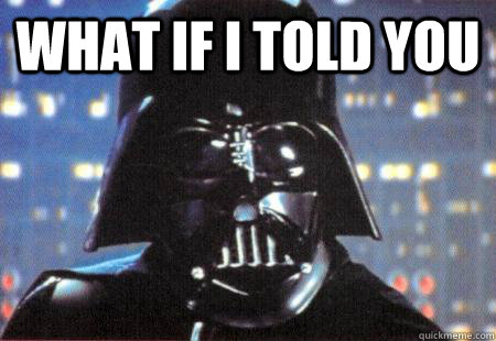 what if i told you  - what if i told you   The Empire Strikes Back