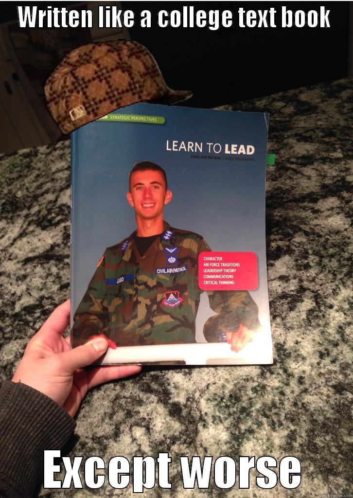 WRITTEN LIKE A COLLEGE TEXT BOOK EXCEPT WORSE Misc