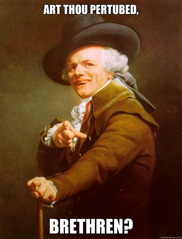 Art thou pertubed, brethren?  Joseph Ducreux