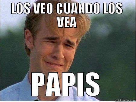 LOS VEO CUANDO LOS VEA PAPIS 1990s Problems