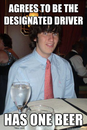 agrees to be the designated driver has one beer  Ok Guy Owen