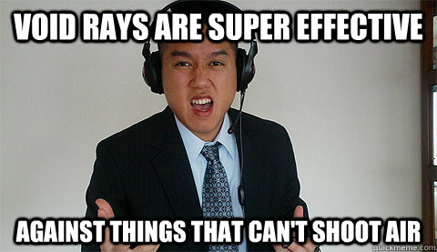 void rays are super effective against things that can't shoot air - void rays are super effective against things that can't shoot air  Misc