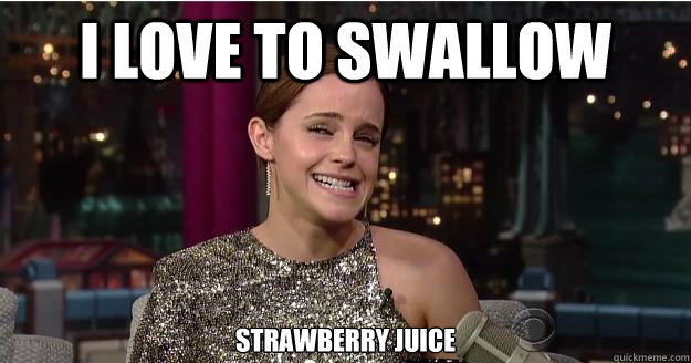 I love to swallow strawberry juice  Emma Watson Troll