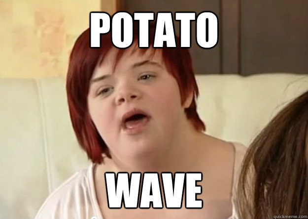 Potato wave - Potato wave  I can count to potato