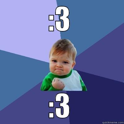 :3 :3 Success Kid