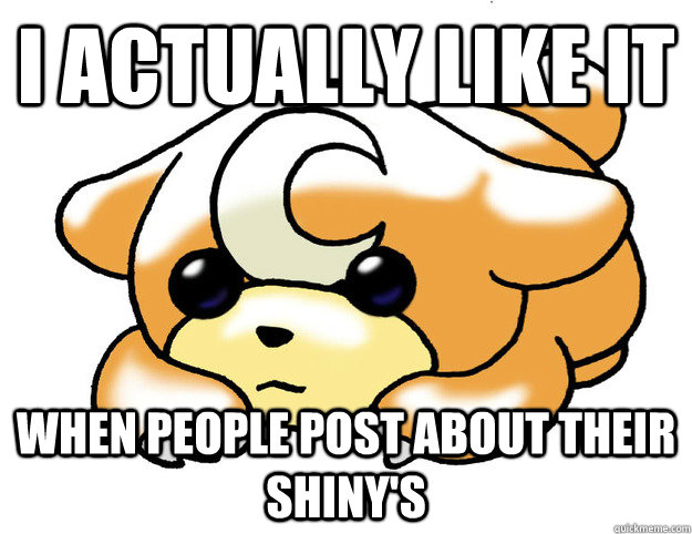 i actually like it when people post about their shiny's  Confession Teddiursa