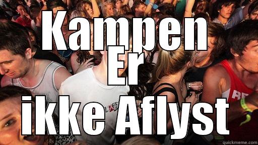 KAMPEN ER IKKE AFLYST Sudden Clarity Clarence
