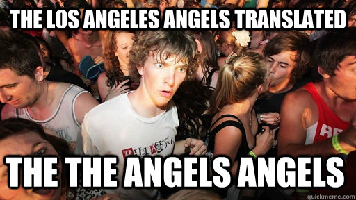 The Los ANgeles Angels Translated  THE THE Angels Angels   Sudden Clarity Clarence