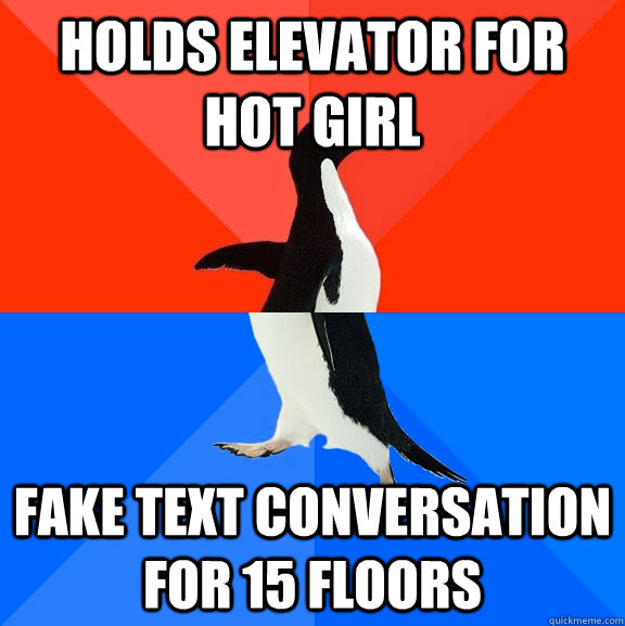 Holds elevator for hot girl Fake text conversation for 15 floors  Socially Awesome Awkward Penguin