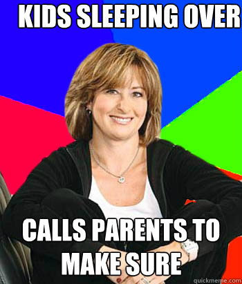 Kids sleeping over Calls parents to make sure   Sheltering Suburban Mom