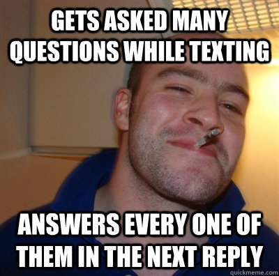 Gets asked many questions while texting answers every one of them in the next reply  GGG plays SC