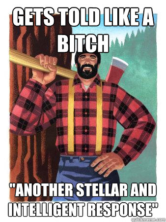 Gets Told like a bitch 