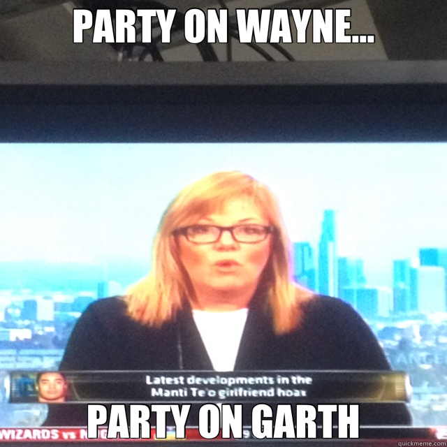 PARTY ON WAYNE... PARTY ON GARTH  