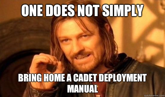 One Does Not Simply Bring Home a Cadet Deployment Manual  Boromir