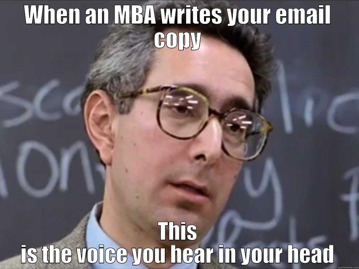 WHEN AN MBA WRITES YOUR EMAIL COPY THIS IS THE VOICE YOU HEAR IN YOUR HEAD Misc
