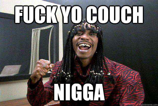 Fuck Yo Couch Nigga - Fuck Yo Couch Nigga  Misc